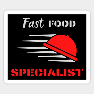 Fast food specialist funny design Magnet